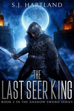 The Last Seer King (Shadow Sword series, #2) (eBook, ePUB) - Hartland, S J