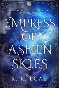 Empress of Ashen Skies (Gods and Empires, #2) (eBook, ePUB) - Egal, R. R.