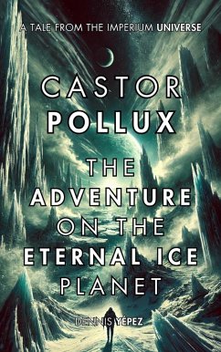 Cover Castor Pollux: The Adventure on the Planet of Eternal Ice (Imperium Saga: Castor Pollux, #5) (eBook, ePUB)