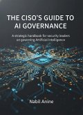 The CISO's Guide to AI Governance (The CyberInsider Executive Series, #1) (eBook, ePUB)