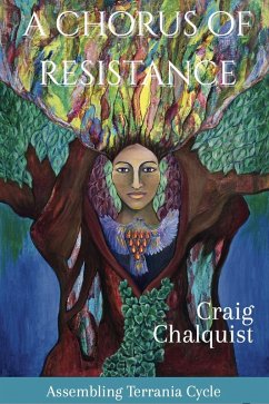 A Chorus of Resistance (Assembling Terrania Cycle, #5) (eBook, ePUB) - Chalquist, Craig