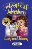 Magical Adventures with Lucy and Bunny (The Adventures of Lucy and Bunny, #3) (eBook, ePUB) Magical Adventures with Lucy and Bunny (The Adventures of Lucy and Bunny, #3) (eBook, ePUB)