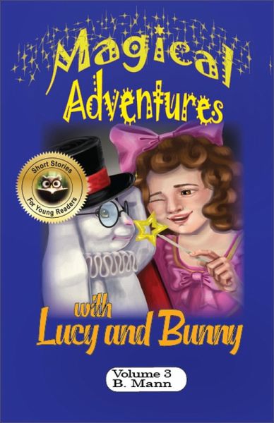 Magical Adventures with Lucy and Bunny (The Adventures of Lucy and Bunny, #3) (eBook, ePUB) Magical Adventures with Lucy and Bunny (The Adventures of Lucy and Bunny, #3) (eBook, ePUB)
