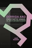 Derrida and Prosthetic Usage; or, How to Return to Cinder (eBook, ePUB)