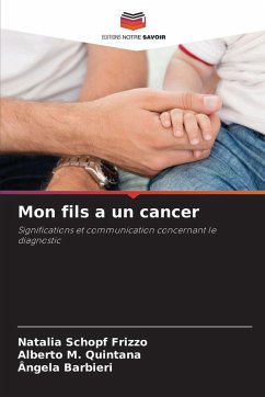 Mon fils a un cancer - Schopf Frizzo, Natalia;M. Quintana, Alberto;Barbieri, Ângela