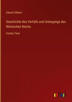 Cover Geschichte des Verfalls und Untergangs des Römischen Reichs