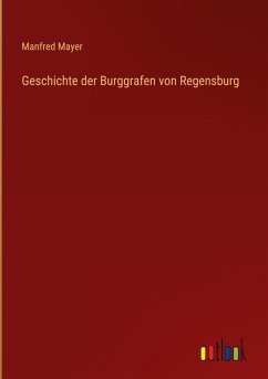 Cover Geschichte der Burggrafen von Regensburg