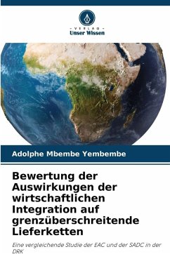 Bewertung der Auswirkungen der wirtschaftlichen Integration auf grenzüberschreitende Lieferketten - Mbembe Yembembe, Adolphe