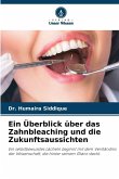Ein Überblick über das Zahnbleaching und die Zukunftsaussichten Ein Überblick über das Zahnbleaching und die Zukunftsaussichten