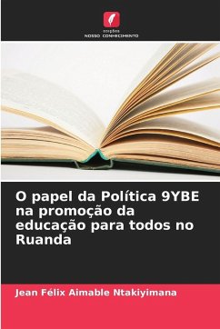 O papel da Política 9YBE na promoção da educação para todos no Ruanda - Ntakiyimana, Jean Félix Aimable