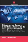 Diásporas da Europa Oriental no território do Cazaquistão Oriental