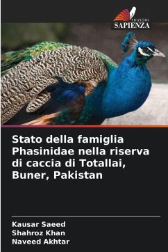 Stato della famiglia Phasinidae nella riserva di caccia di Totallai, Buner, Pakistan - Saeed, Kausar;Khan, Shahroz;Akhtar, Naveed