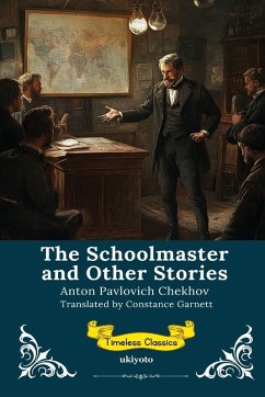 Cover The Schoolmaster and Other Stories   Timeless Classics