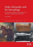 Duke Alexander and his Sarcophagi