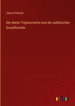 Cover Die ebene Trigonometrie und die sphärischen Grundformeln