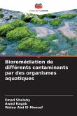 Bioremédiation de différents contaminants par des organismes aquatiques