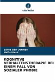 KOGNITIVE VERHALTENSTHERAPIE BEI EINEM FALL VON SOZIALER PHOBIE KOGNITIVE VERHALTENSTHERAPIE BEI EINEM FALL VON SOZIALER PHOBIE