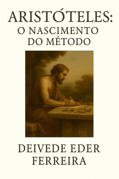 Cover Aristóteles: O Nascimento do Método (Últimos Dias dos Grandes Pensadores, #3) (eBook, ePUB)