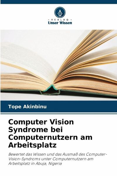 Computer Vision Syndrome bei Computernutzern am Arbeitsplatz Computer Vision Syndrome bei Computernutzern am Arbeitsplatz