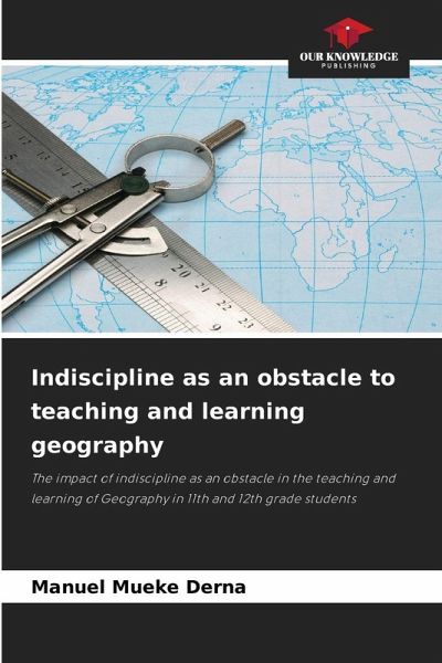 Indiscipline as an obstacle to teaching and learning geography Indiscipline as an obstacle to teaching and learning geography