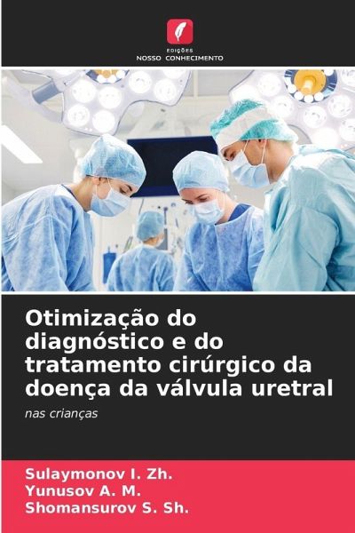 Otimização do diagnóstico e do tratamento cirúrgico da doença da válvula uretral