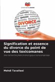 Signification et essence du divorce du point de vue des toxicomanes