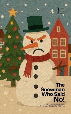 Cover The Snowman Who Said No! Bilingual Danish-English Christmas Stories for Children