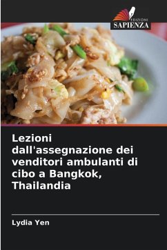 Lezioni dall'assegnazione dei venditori ambulanti di cibo a Bangkok, Thailandia - Yen, Lydia