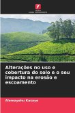Alterações no uso e cobertura do solo e o seu impacto na erosão e escoamento