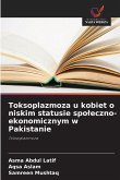 Toksoplazmoza u kobiet o niskim statusie spo¿eczno-ekonomicznym w Pakistanie