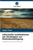 Informelle Institutionen als Strategien zur Risikobewältigung