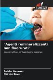 "Agenti remineralizzanti non fluorurati"