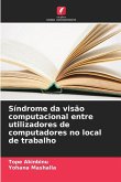 Síndrome da visão computacional entre utilizadores de computadores no local de trabalho
