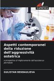 Aspetti contemporanei della riduzione dell'aggressività ostetrica