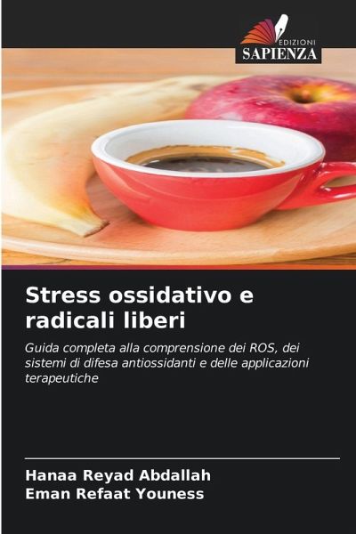 Stress ossidativo e radicali liberi - Abdallah, Hanaa Reyad;Youness, Eman Refaat Stress ossidativo e radicali liberi - Abdallah, Hanaa Reyad;Youness, Eman Refaat