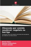 Obsessão por comida saudável: vegetais na barriga