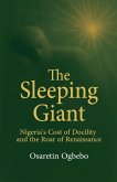 The Sleeping Giant, Nigeria's Cost of Docility and the Roar of Renaissance
