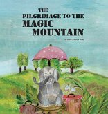 The Pilgrimage To The Magic Mountain The Pilgrimage To The Magic Mountain
