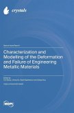 Characterization and Modelling of the Deformation and Failure of Engineering Metallic Materials Characterization and Modelling of the Deformation and Failure of Engineering Metallic Materials