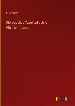 Biologisches Taschenbuch für Pflanzenfreunde