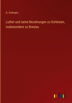 Cover Luther und seine Beziehungen zu Schlesien, insbesondere zu Breslau