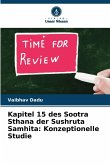 Kapitel 15 des Sootra Sthana der Sushruta Samhita: Konzeptionelle Studie Kapitel 15 des Sootra Sthana der Sushruta Samhita: Konzeptionelle Studie