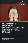 TRATTAMENTO COGNITIVO-COMPORTAMENTALE DI UN CASO DI FOBIA SOCIALE TRATTAMENTO COGNITIVO-COMPORTAMENTALE DI UN CASO DI FOBIA SOCIALE
