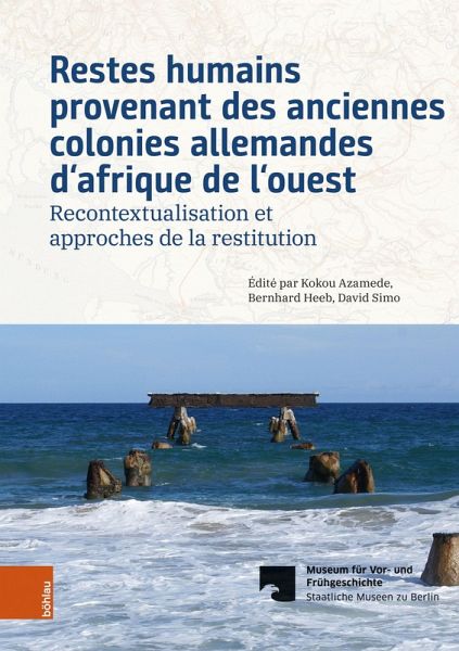 Restes humains provenant des anciennes colonies allemandes d'afrique de l'ouest Restes humains provenant des anciennes colonies allemandes d'afrique de l'ouest