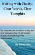 Writing with Clarity: Clear Words,... - Bild 1