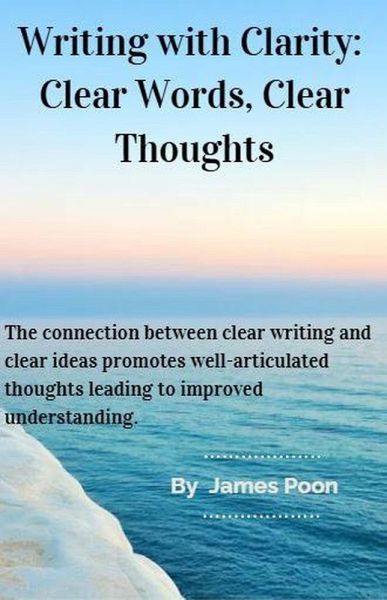 Writing with Clarity: Clear Words, Clear Thoughts (eBook, ePUB)