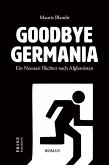 Goodbye Germania. Ein Neonazi flüchtet nach Afghanistan