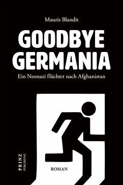 Cover Goodbye Germania. Ein Neonazi flüchtet nach Afghanistan
