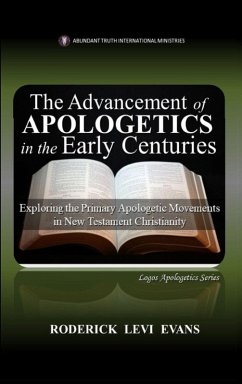 Cover The Advancement of Apologetics in the Early Centuries