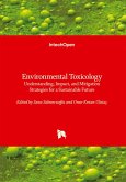 Environmental Toxicology - Understanding, Impact, and Mitigation Strategies for a Sustainable Future